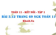 Bài 3.12 trang 69 SGK Toán 11 tập 1 Kết nối tri thức